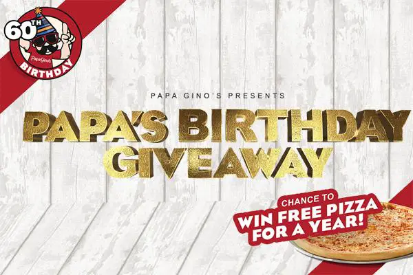 Papa’s Birthday Giveaway: Win free Pizza for a Year + Instant prize (847 WInners)