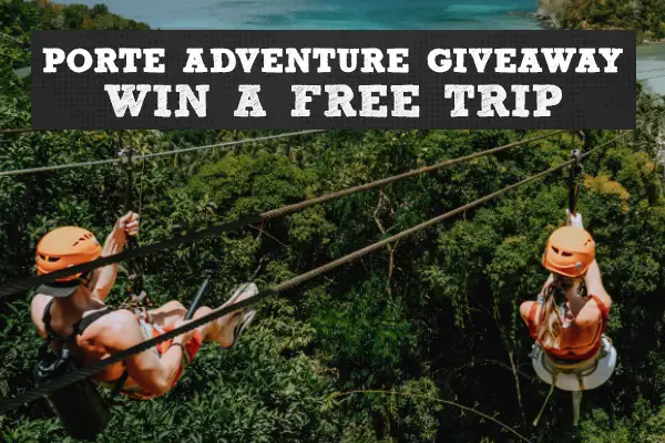 Porte Adventure Giveaway: Win a Free trip!