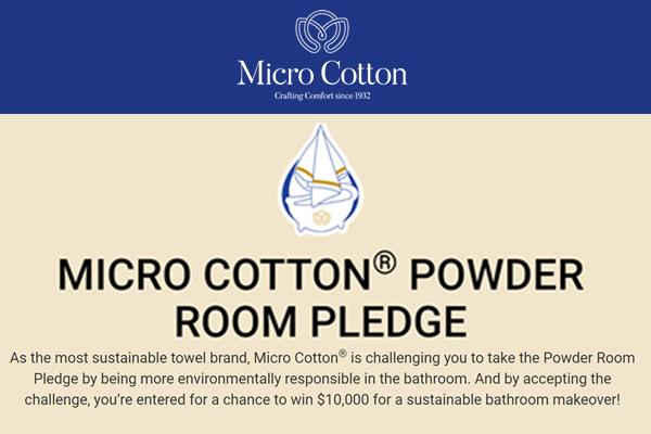 The Micro Cotton Powder Room Pledge Sweepstakes