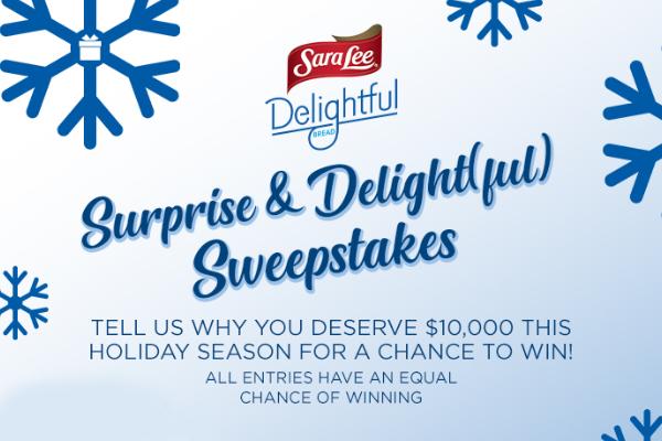 Sara Lee $10,000 Surprise and Delight(ful) Holiday Sweepstakes