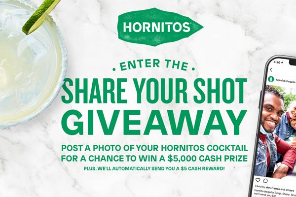 Hornitos Tequila “Share Your Shot” Sweepstakes: Win $5000 Cash