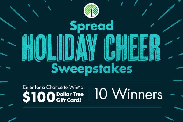 Spread Holiday Cheer Sweepstakes: Win $100 Dollar Tree gift card (10 Winners)