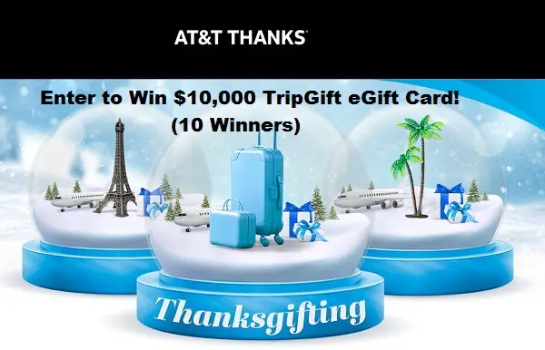 AT&T Thanks Thanksgifting Dream Vacation Sweepstakes: Win $10,000 Travel e-Gift Card (10 Winners)