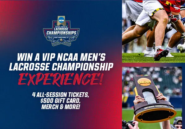 Win 2022 NCAA Ticket Giveaway to Men’s Lacrosse Championship
