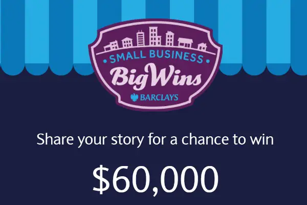 Barclays Small Business Big Wins 2022 Contest: Win Cash Up To $60,000 (60 Winners)