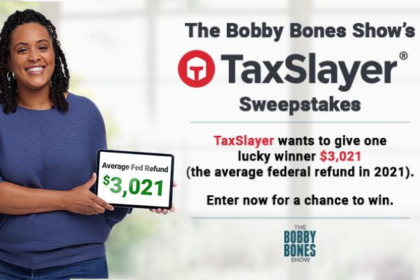 Bobby Bones Show’s TaxSlayer Sweepstakes