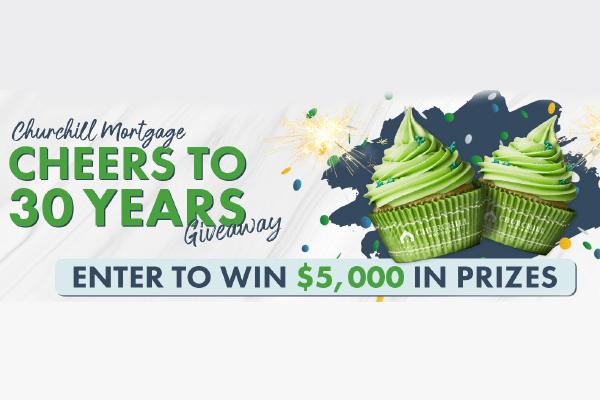 Churchill Mortgage Cheers to 30 Years Giveaway: Win $5000 Amazon Gift Card
