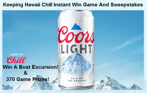 Coors Light Keeping Hawaii Chill Sweepstakes: Instant Win A Boat Trip & Game Prizes