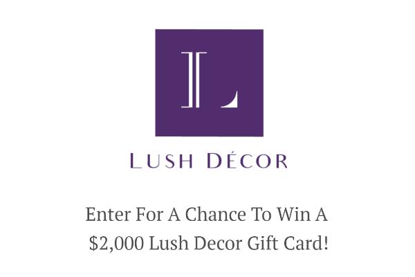 Win a $2,000 Lush Decor Gift Card
