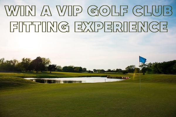 Win a VIP Golf Club Fitting Experience