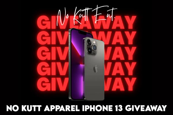 No Kutt Apparel iPhone 13 Giveaway (3 Winners)