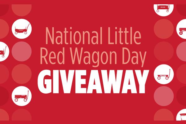 National Little Red Wagon Day Sweepstakes