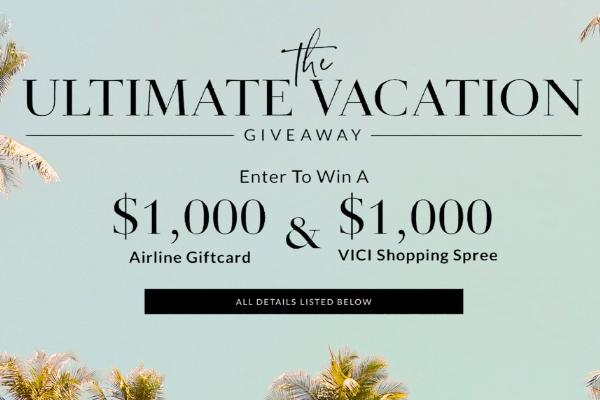 Ultimate Vacation Giveaway: Win $1000 VICI Gift Card + $1000 Airline Gift Card
