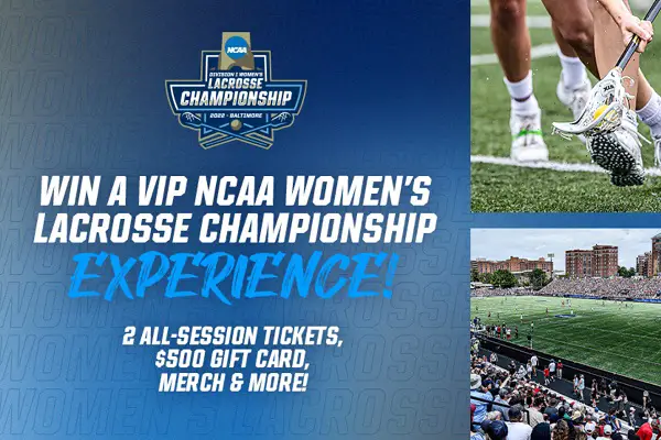 Win 2022 NCAA Tickets To Women’s Lacrosse Championships