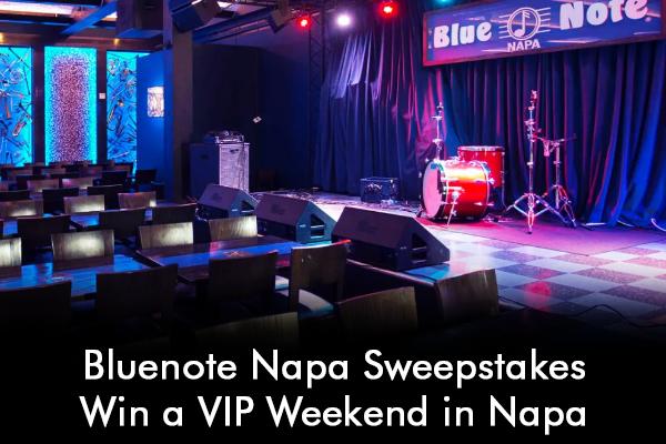 Bluenote Napa Sweepstakes: Win a VIP Weekend in Napa