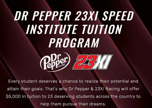Dr Pepper 23XI SPEED College Tuition Grant Giveaway: Win A $5,000 (23 Winners)