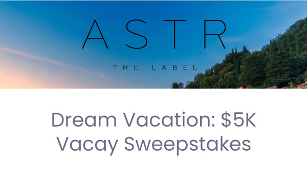 ASTR the Label Vacation Sweepstakes: Win $5,000 Free Credit