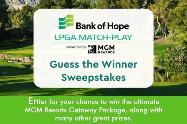Bank of Hope LPGA Match Play Sweepstakes: Win A MGM Resort Vacation