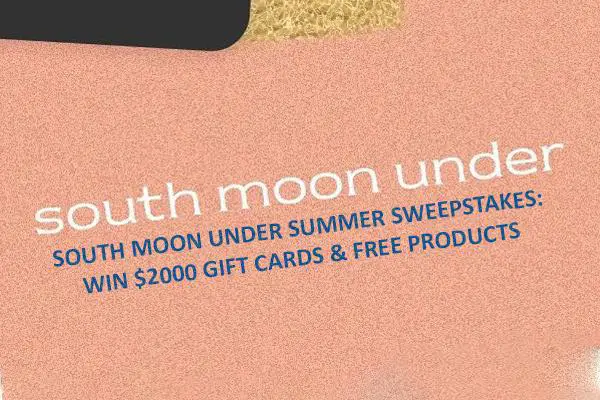 South Moon Under Summer Sweepstakes: Win $2000 Gift Cards & Free Products