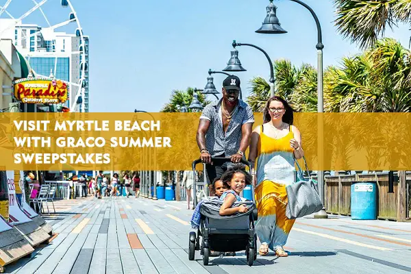 Visit Myrtle Beach Graco Summer Sweepstakes: Win 4-Night Stay at The Beach!