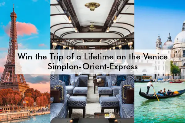 Win a Trip of a Lifetime on the Venice Simplon-Orient-Express!