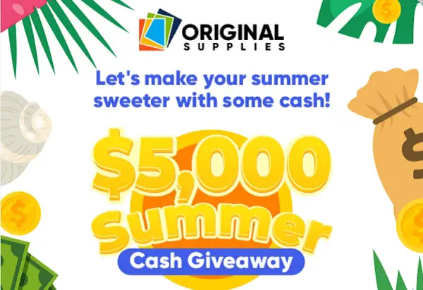 Original Supplies Summer Cash Giveaway: Win $500 Cash (10 Prizes)