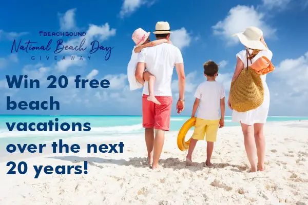 BeachBound National Beach Day Giveaway: Win Beach Vacation for 20 Years!