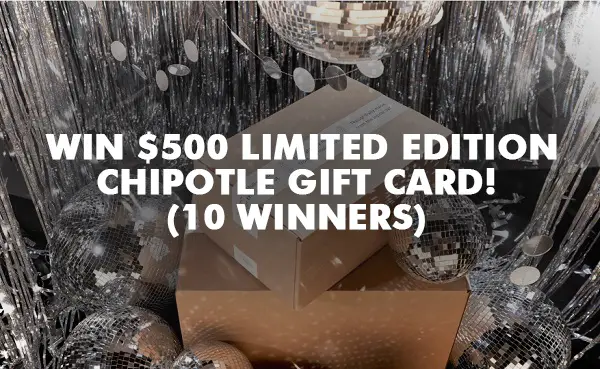Chipotle Mystery Box Sweepstakes: Win $500 Free Chipotle Gift Cards