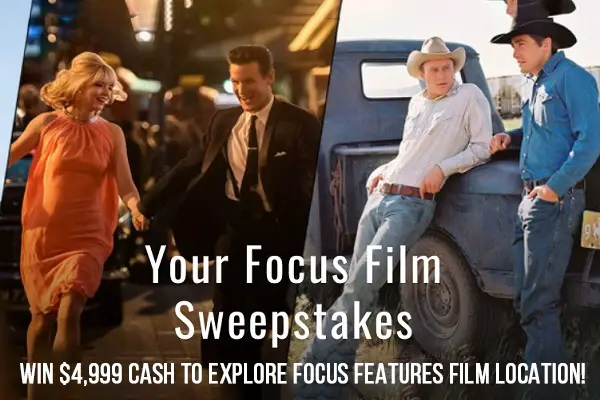 Focus Features Films Cash Giveaway: Win $4,999 for a Trip to Film Location