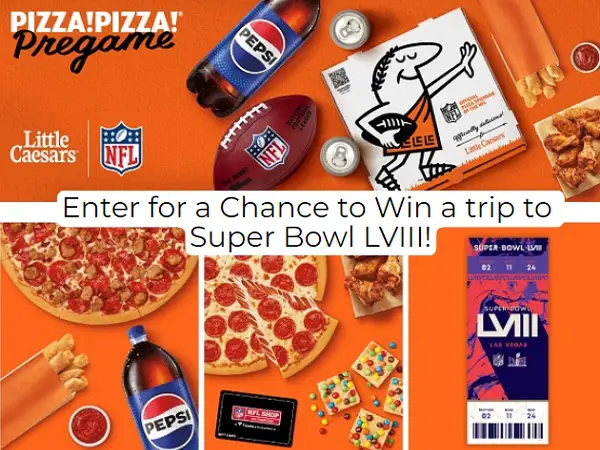 Little Caesars Pizza Sweepstakes: Win Trip to Super Bowl LVIII and 3500+ Instant Win Prizes!