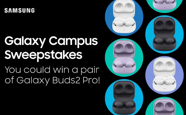 Samsung Galaxy Campus Sweepstakes: Win a pair of Galaxy Buds2 Pro (400 Winners)