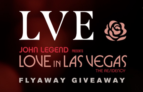 LVE John Legend Love in Las Vegas Trip Giveaway (6 Winners)