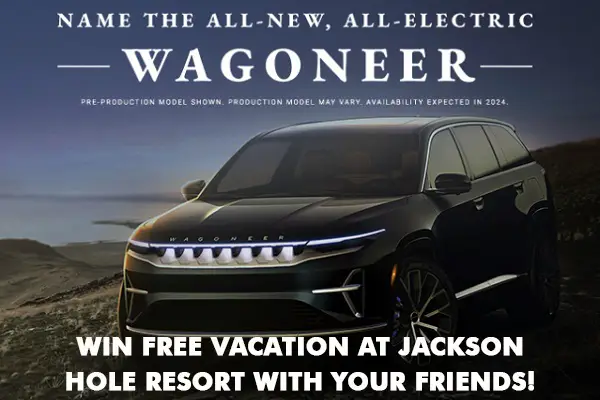 Name The New Wagoneer SUV Contest: Win Free Vacation at Jackson Hole Resort