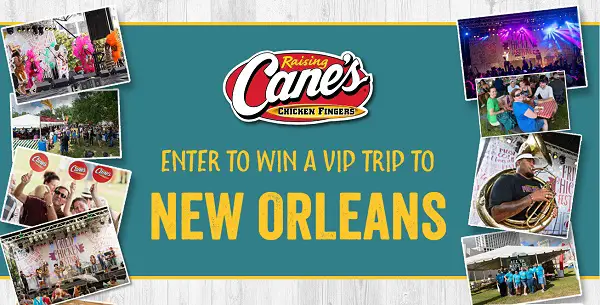 Raising Cane’s Fried Chicken Festival Sweepstakes: Win a Trip to New Orleans