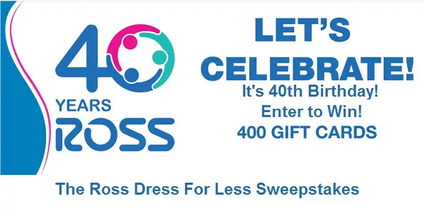Ross Dress For Less Anniversary Sweepstakes: Win a $40 Ross gift card (400 Winners)