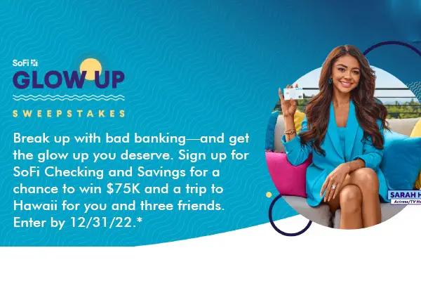 SoFi Bank Glow Up Cash Giveaway: Win a $75K Cash Prize & a Free Hawaii Trip For 4