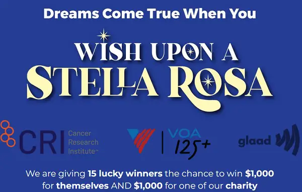 Stella Rosa Wines Wish Contest: Win $1000 Cash for You and Charity! (15 Winners)