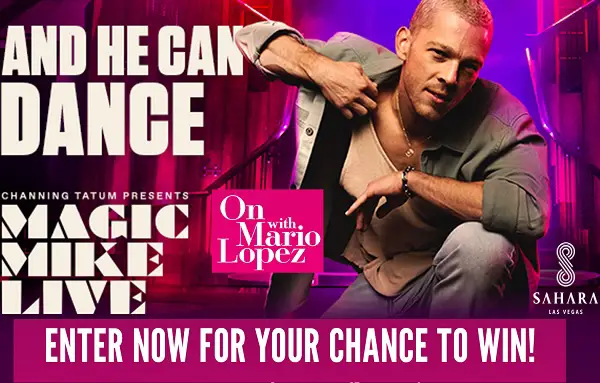 On With Mario Lopez’s Magic Mike Live Tour Giveaway