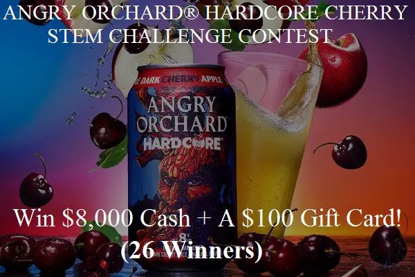 Angry Orchard Hardcore Cherry Stem Challenge: Win $8000 Cash & $100 Gift Cards (26 Winners)