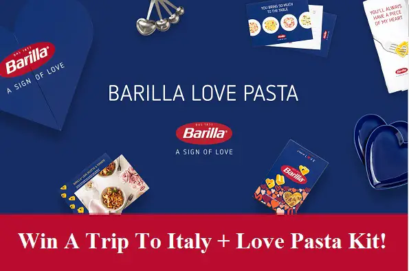 Barilla Love Giveaway: Win a Trip to Italy & Free Pasta Kit (400+ Winners)
