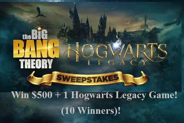 Big Bang Theory Sweepstakes: Win $500 Cash & Free Hogwarts Legacy Games