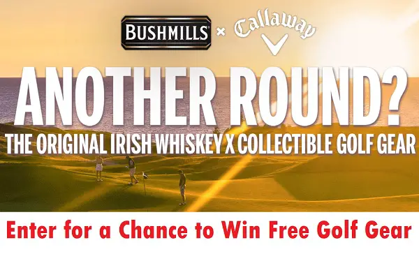 Bushmills Callaway Giveaway: Win Free Bag, Hat & More (54 Winners)