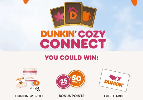 Dunkin’ Cozy Connect Instant Win Game & Sweepstakes (80000+ Prizes)