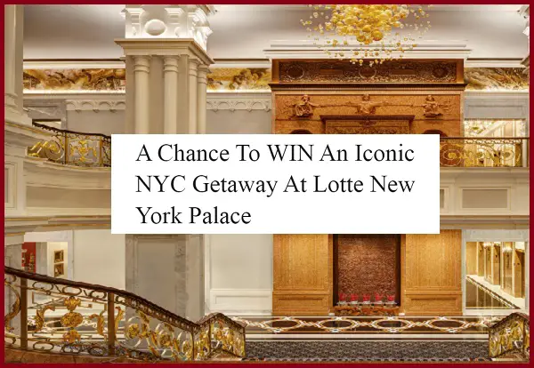 Lotte New York Palace Trip Giveaway