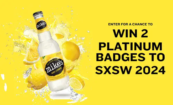 Mike’s Hard Lemonade SXSW 2024 Conference And Festivals Tickets Giveaway