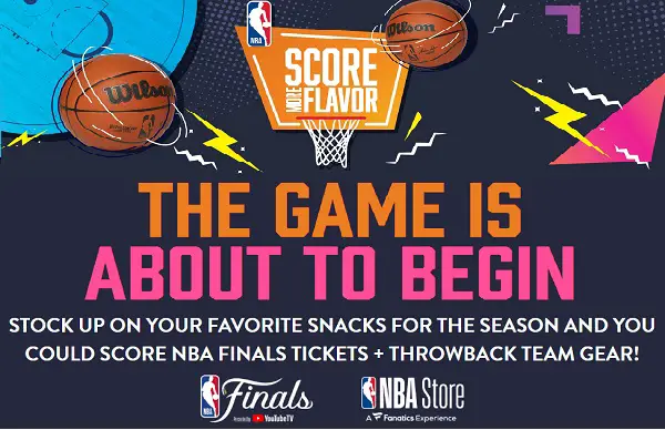 Score More Flavor Instant Win Game Sweepstakes: Win a Trip to NBA Finals & $100 Free Gift Cards