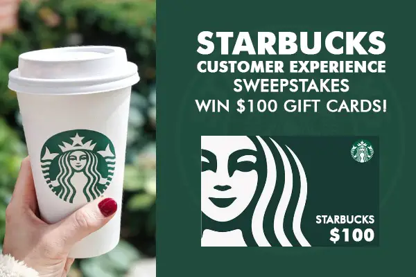 Starbucks Customer Experience Survey Sweepstakes 2023: Win $100 Starbucks Gift Card (1200 Winners)