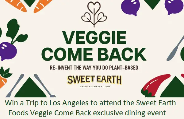 Sweet Earth Veggie Come Back Giveaway: Win A Trip To Los Angeles & More