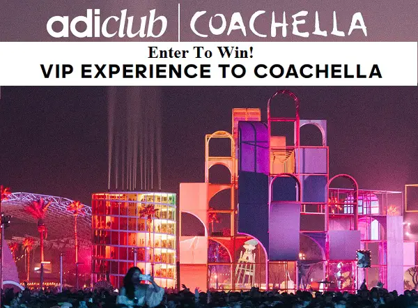 adiClub Coachella Flyaway Giveaway: Win Coachella Festival Tickets, $500 Gift Card & More