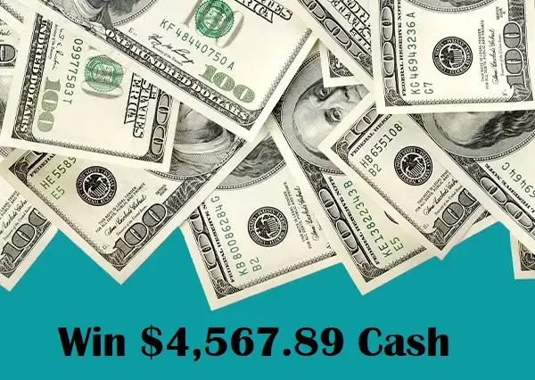 Win $4,567.89 Cash Sweepstakes